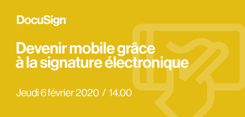 Devenir mobile grâce à la signature électronique DocuSign