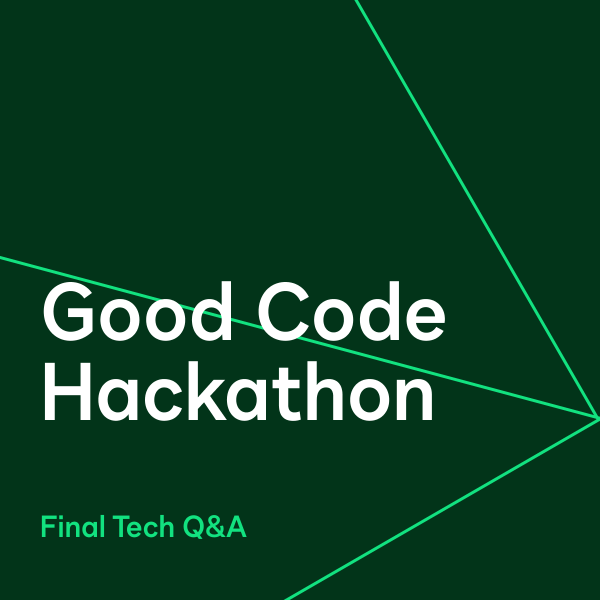 Good Code Hackathon Livestream: Open Help Session - Final Tech Q&A
