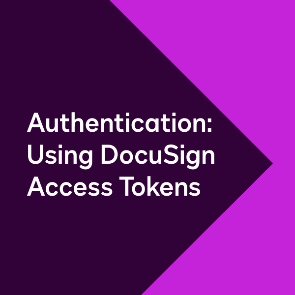 Authentication: Using DocuSign Access Tokens