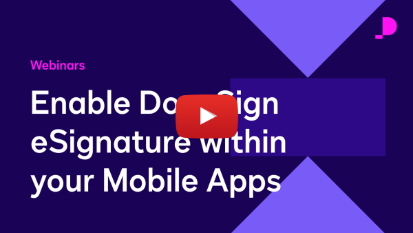 Enable DocuSign eSignature within your Mobile Apps